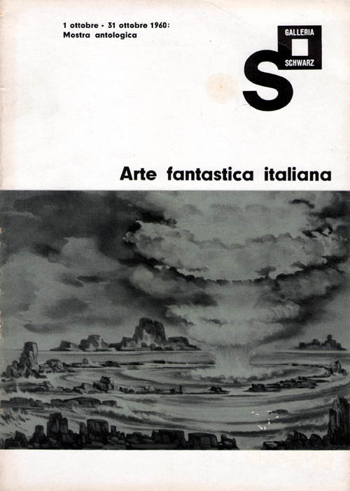 Arte Fantastica Italiana - Galleria Schwarz, Milan - 1960 Softbound Exhibition Catalog